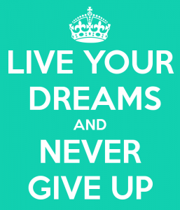 live-your-dreams-and-never-give-up